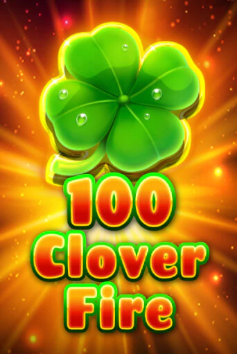 Игровой автомат 100 Clover Fire играть бесплатно на ДжойКазино