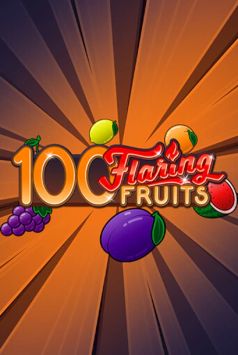 Игровой автомат 100 Flaring Fruits играть бесплатно на ДжойКазино