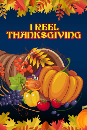 Игровой автомат 1 Reel Thanksgiving играть бесплатно на ДжойКазино