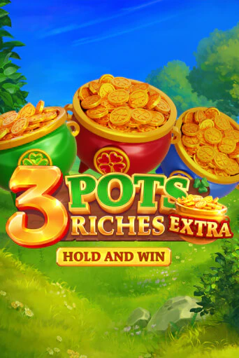 Игровой автомат 3 Pot Riches Extra: Hold and Win играть бесплатно на ДжойКазино