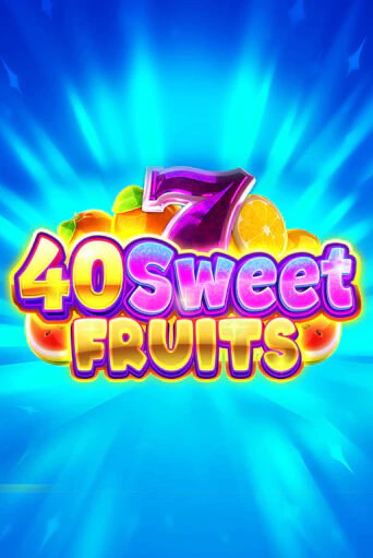 Игровой автомат 40 Sweet Fruits играть бесплатно на ДжойКазино