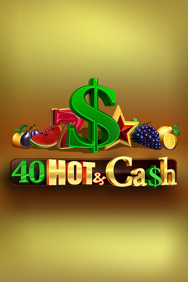 Игровой автомат 40 Hot & Cash играть бесплатно на ДжойКазино