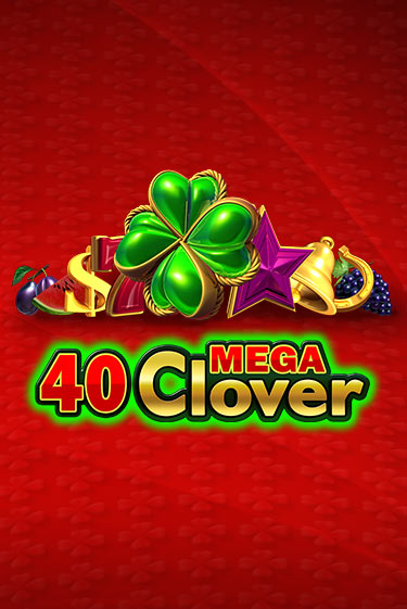 Игровой автомат 40 Mega Clover играть бесплатно на ДжойКазино