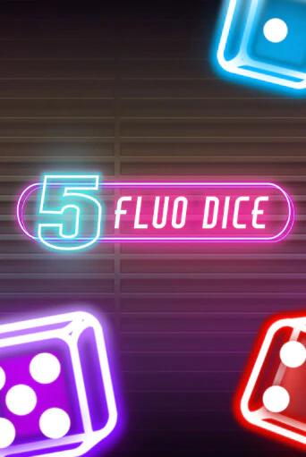 Игровой автомат 5 Fluo Dice играть бесплатно на ДжойКазино