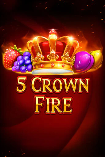 Игровой автомат 5 Crown Fire играть бесплатно на ДжойКазино