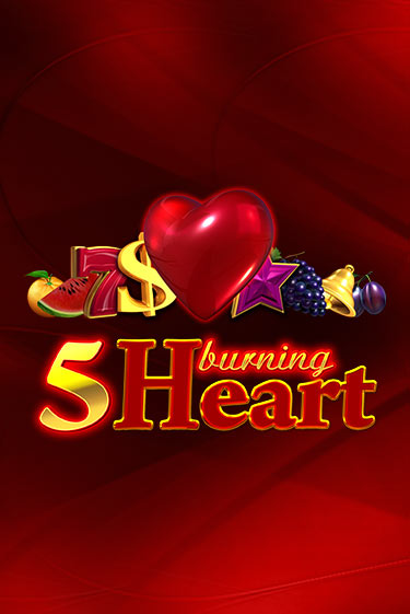 Игровой автомат 5 Burning Heart играть бесплатно на ДжойКазино