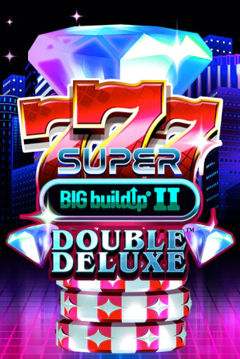 Игровой автомат 777 Super BIG BuildUp II Double Deluxe играть бесплатно на ДжойКазино