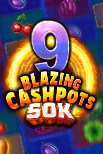 Игровой автомат 9 Blazing Cashpots 50K играть бесплатно на ДжойКазино