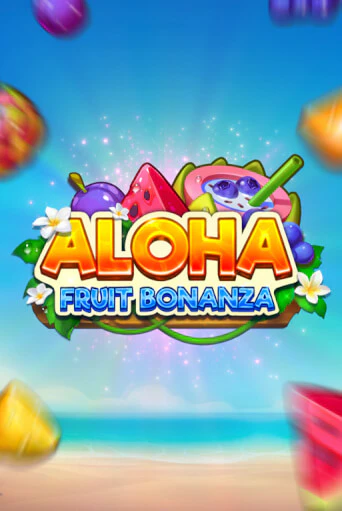 Игровой автомат Aloha: Fruit Bonanza играть бесплатно на ДжойКазино