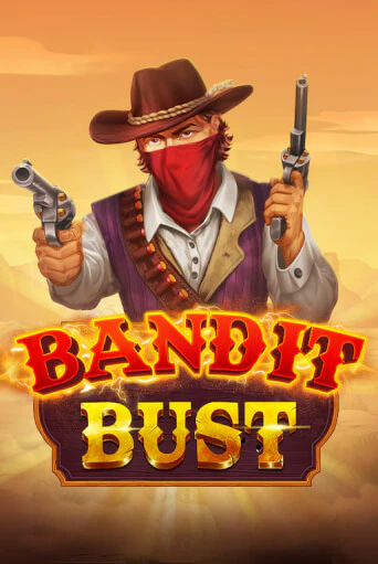 Игровой автомат Bandit Bust играть бесплатно на ДжойКазино