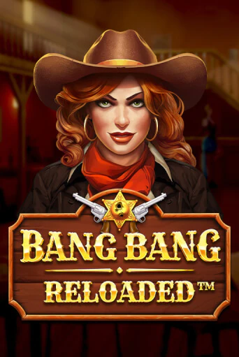 Игровой автомат Bang Bang Reloaded играть бесплатно на ДжойКазино