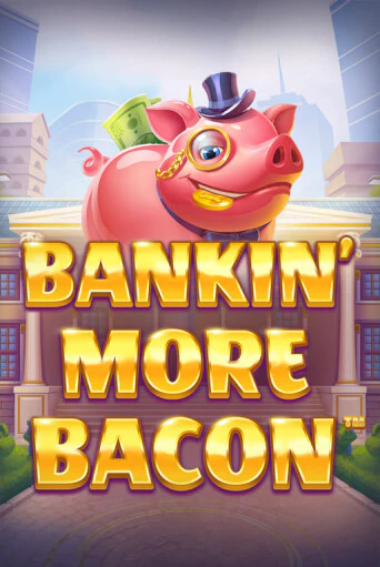 Игровой автомат Bankin’ More Bacon играть бесплатно на ДжойКазино