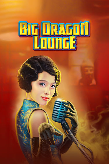 Игровой автомат Big Dragon Lounge играть бесплатно на ДжойКазино