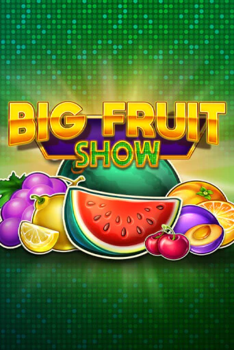 Игровой автомат Big Fruit Show играть бесплатно на ДжойКазино