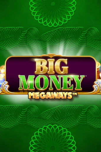 Игровой автомат Big Money Megaways играть бесплатно на ДжойКазино