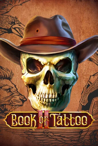 Игровой автомат Book Of Tattoo II играть бесплатно на ДжойКазино