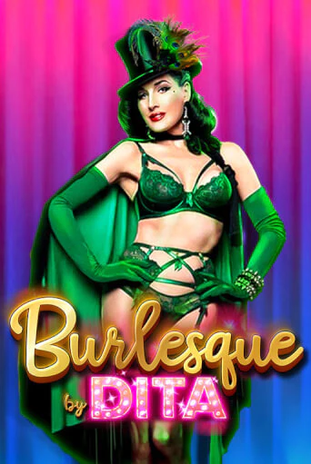 Игровой автомат Burlesque by Dita играть бесплатно на ДжойКазино