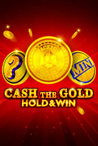 Игровой автомат Cash The Gold Hold And Win играть бесплатно на ДжойКазино