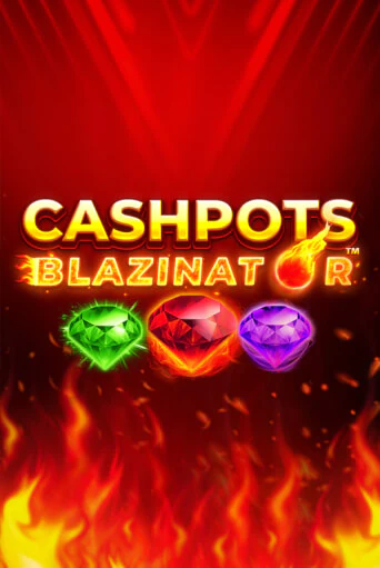 Игровой автомат Cashpots Blazinator играть бесплатно на ДжойКазино