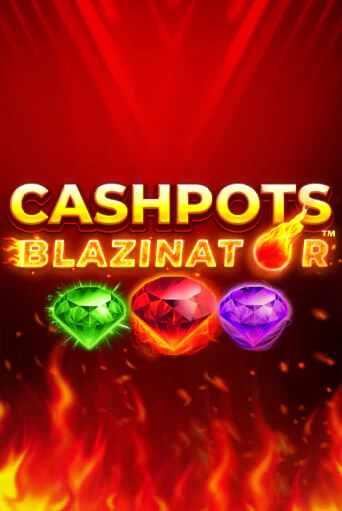 Игровой автомат Cashpots Blazinator играть бесплатно на ДжойКазино