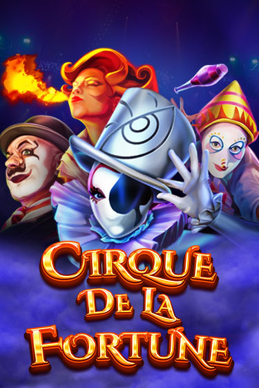 Игровой автомат Cirque De La Fortune играть бесплатно на ДжойКазино