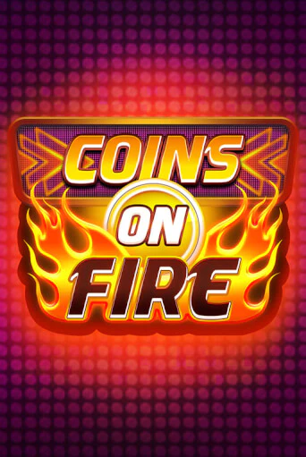 Игровой автомат Coins on Fire играть бесплатно на ДжойКазино