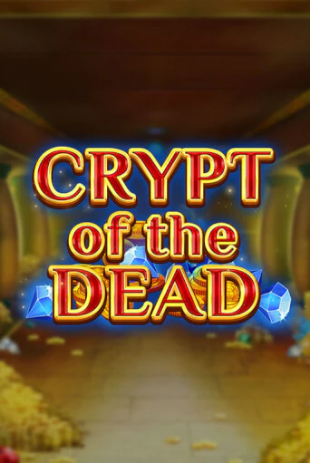 Игровой автомат Crypt of the Dead играть бесплатно на ДжойКазино