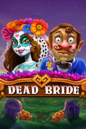 Игровой автомат Dead Bride играть бесплатно на ДжойКазино