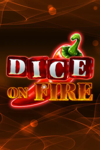 Игровой автомат Dice on Fire играть бесплатно на ДжойКазино