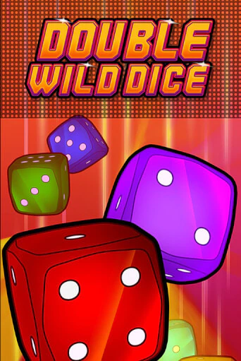 Игровой автомат Double Wild Dice играть бесплатно на ДжойКазино