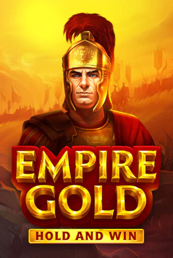 Игровой автомат Empire Gold: Hold and Win играть бесплатно на ДжойКазино