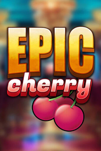 Игровой автомат Epic Cherry1 играть бесплатно на ДжойКазино