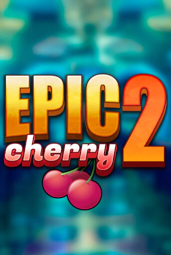 Игровой автомат Epic Cherry 2 играть бесплатно на ДжойКазино