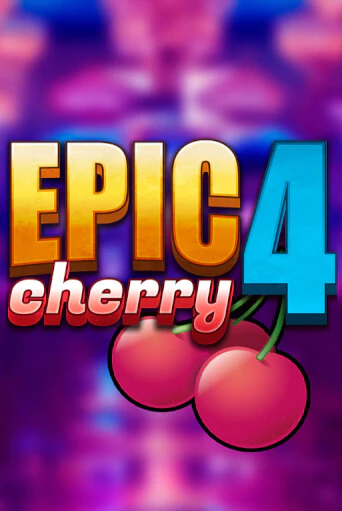 Игровой автомат Epic Cherry 4 играть бесплатно на ДжойКазино