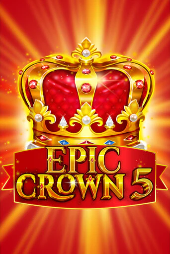 Игровой автомат Epic Crown 5 играть бесплатно на ДжойКазино