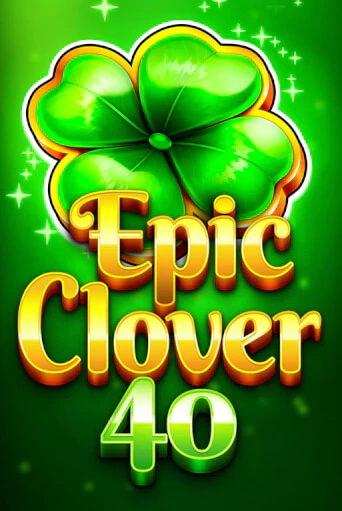 Игровой автомат Epic Clover 40 играть бесплатно на ДжойКазино