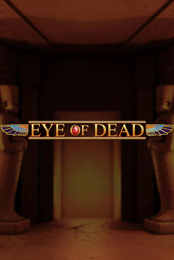 Игровой автомат Eye of Dead играть бесплатно на ДжойКазино