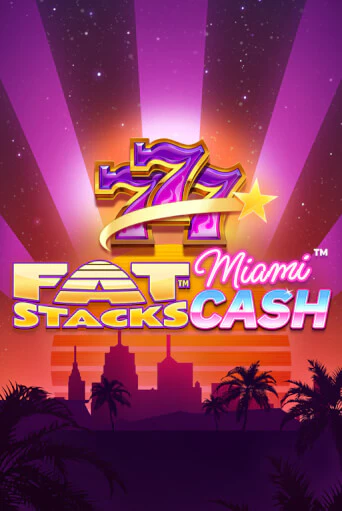 Игровой автомат FatStacks Miami Cash играть бесплатно на ДжойКазино