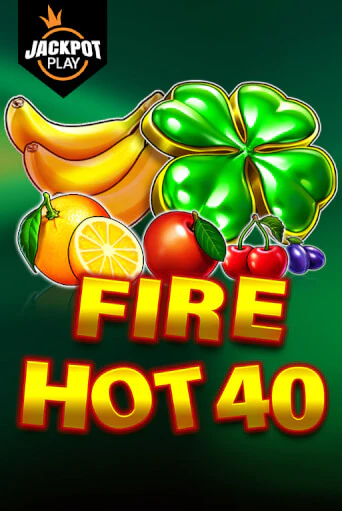 Игровой автомат Fire Hot 40 Jackpot Play играть бесплатно на ДжойКазино