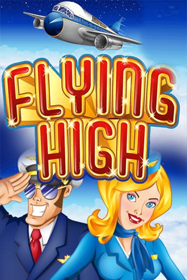 Игровой автомат Flying High играть бесплатно на ДжойКазино