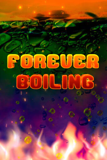 Игровой автомат Forever Boiling играть бесплатно на ДжойКазино