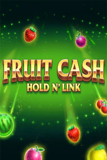 Игровой автомат Fruit Cash Hold n’ Link играть бесплатно на ДжойКазино