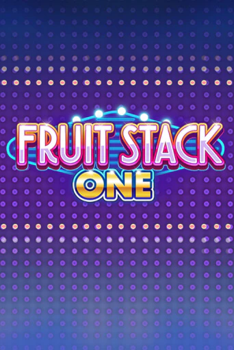 Игровой автомат Fruit Stack One играть бесплатно на ДжойКазино