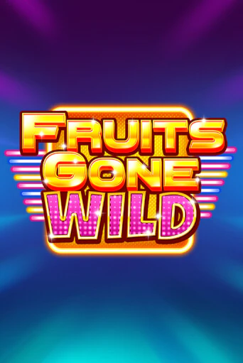 Игровой автомат Fruits Gone Wild играть бесплатно на ДжойКазино