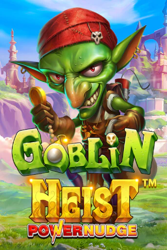 Игровой автомат Goblin Heist Powernudge играть бесплатно на ДжойКазино