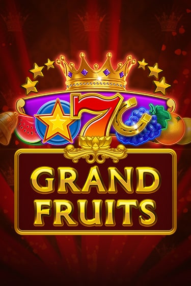 Игровой автомат Grand Fruits играть бесплатно на ДжойКазино