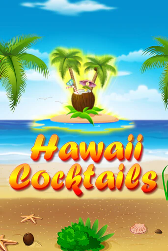 Игровой автомат Hawaii Cocktails играть бесплатно на ДжойКазино