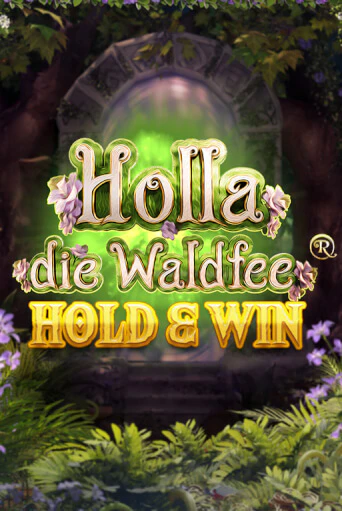 Игровой автомат Holla die Waldfee: Hold & Win играть бесплатно на ДжойКазино