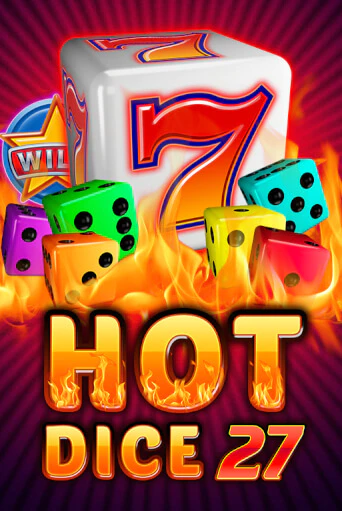 Игровой автомат Hot Dice 27 играть бесплатно на ДжойКазино