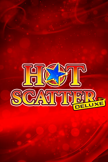 Игровой автомат Hot Scatter Deluxe играть бесплатно на ДжойКазино